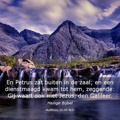 Picture 03 - Mattheüs 26:69 NLD - En Petrus zat buiten in de zaal; en een - Bible Verse Picture