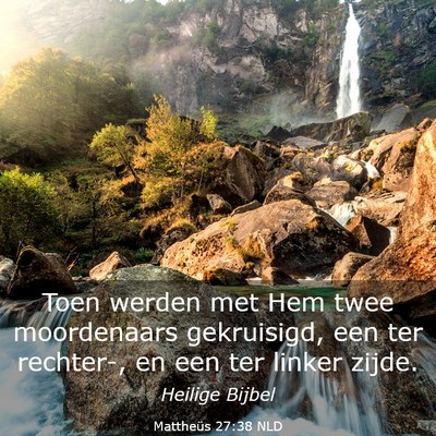 Picture 03 - Mattheüs 27:38 NLD - Toen werden met Hem twee moordenaars gekruisigd, - Bible Verse Picture