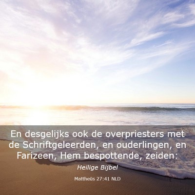 Picture 03 - Mattheüs 27:41 NLD - En desgelijks ook de overpriesters met de - Bible Verse Picture