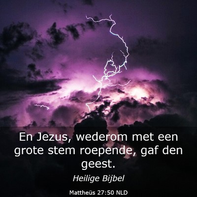 Picture 03 - Mattheüs 27:50 NLD - En Jezus, wederom met een grote stem roepende, - Bible Verse Picture