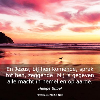 Picture 03 - Mattheüs 28:18 NLD - En Jezus, bij hen komende, sprak tot hen, - Bible Verse Picture