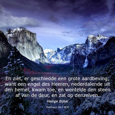 Picture 03 - Mattheüs 28:2 NLD - En ziet, er geschiedde een grote aardbeving; want - Bible Verse Picture