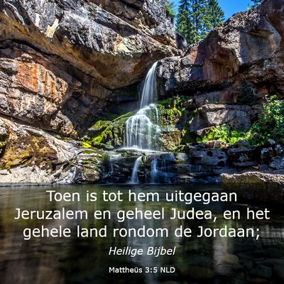 Picture 03 - Mattheüs 3:5 NLD - Toen is tot hem uitgegaan Jeruzalem en geheel - Bible Verse Picture