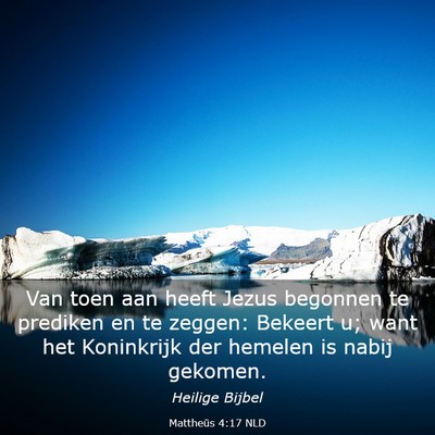 Picture 03 - Mattheüs 4:17 NLD - Van toen aan heeft Jezus begonnen te prediken en - Bible Verse Picture