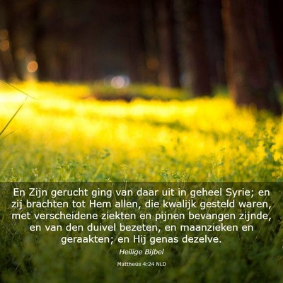 Picture 03 - Mattheüs 4:24 NLD - En Zijn gerucht ging van daar uit in geheel - Bible Verse Picture