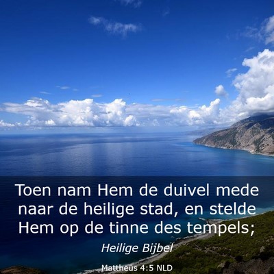 Picture 03 - Mattheüs 4:5 NLD - Toen nam Hem de duivel mede naar de heilige stad, - Bible Verse Picture