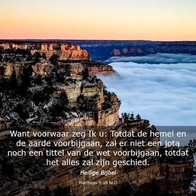 Picture 03 - Mattheüs 5:18 NLD - Want voorwaar zeg Ik u: Totdat de hemel en de - Bible Verse Picture