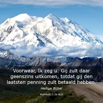 Picture 03 - Mattheüs 5:26 NLD - Voorwaar, Ik zeg u: Gij zult daar geenszins - Bible Verse Picture