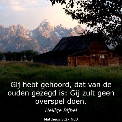 Picture 03 - Mattheüs 5:27 NLD - Gij hebt gehoord, dat van de ouden gezegd is: Gij - Bible Verse Picture