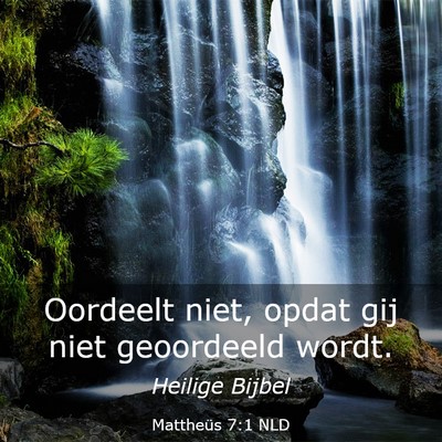 Picture 03 - Mattheüs 7:1 NLD - Oordeelt niet, opdat gij niet geoordeeld - Bible Verse Picture