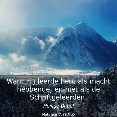 Picture 03 - Mattheüs 7:29 NLD - Want Hij leerde hen, als macht hebbende, en niet - Bible Verse Picture