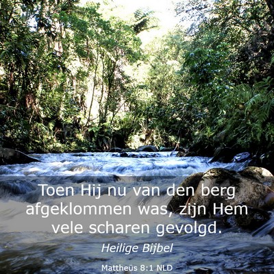 Picture 03 - Mattheüs 8:1 NLD - Toen Hij nu van den berg afgeklommen was, zijn - Bible Verse Picture