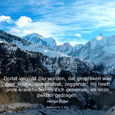 Picture 03 - Mattheüs 8:17 NLD - Opdat vervuld zou worden, dat gesproken was door - Bible Verse Picture