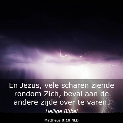 Picture 03 - Mattheüs 8:18 NLD - En Jezus, vele scharen ziende rondom Zich, beval - Bible Verse Picture