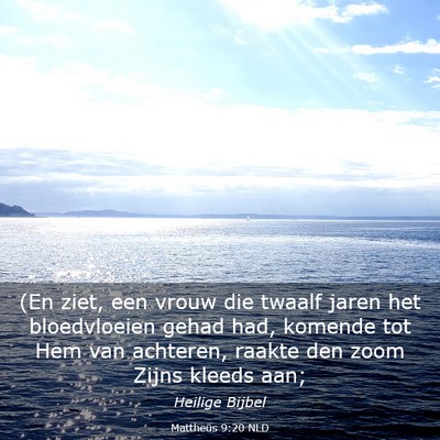 Picture 03 - Mattheüs 9:20 NLD - (En ziet, een vrouw die twaalf jaren het - Bible Verse Picture