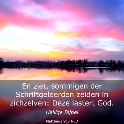 Picture 03 - Mattheüs 9:3 NLD - En ziet, sommigen der Schriftgeleerden zeiden in - Bible Verse Picture
