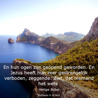 Picture 03 - Mattheüs 9:30 NLD - En hun ogen zijn geopend geworden. En Jezus heeft - Bible Verse Picture