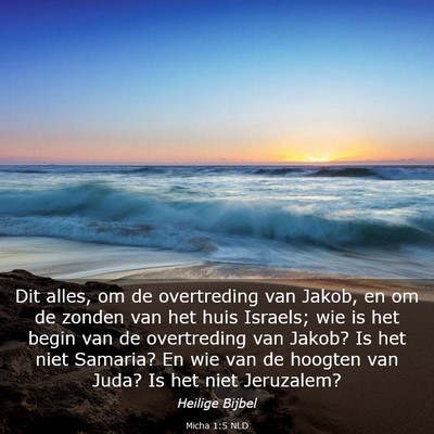 Picture 03 - Micha 1:5 NLD - Dit alles, om de overtreding van Jakob, en om de - Bible Verse Picture