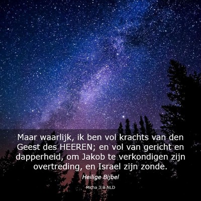 Picture 03 - Micha 3:8 NLD - Maar waarlijk, ik ben vol krachts van den Geest - Bible Verse Picture