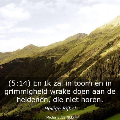 Picture 03 - Micha 5:15 NLD - (5:14) En Ik zal in toorn en in grimmigheid wrake - Bible Verse Picture