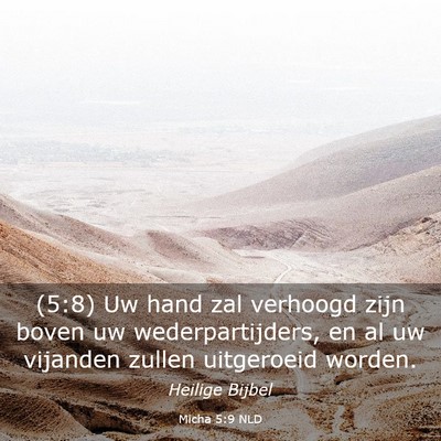Picture 03 - Micha 5:9 NLD - (5:8) Uw hand zal verhoogd zijn boven uw - Bible Verse Picture