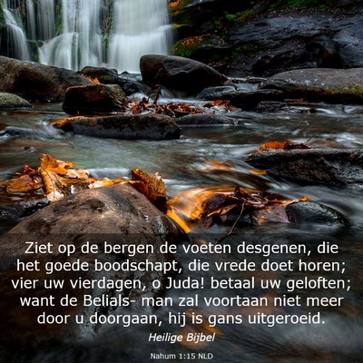 Picture 03 - Nahum 1:15 NLD - Ziet op de bergen de voeten desgenen, die het - Bible Verse Picture
