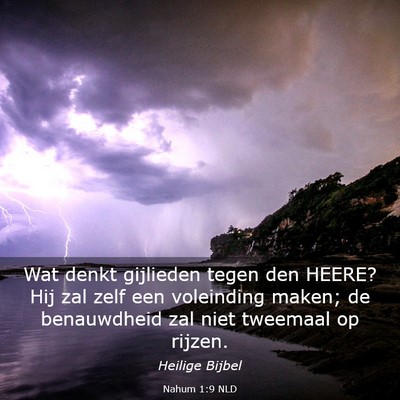 Picture 03 - Nahum 1:9 NLD - Wat denkt gijlieden tegen den HEERE? Hij zal zelf - Bible Verse Picture