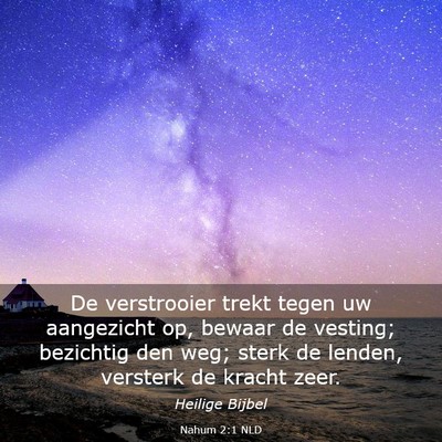 Picture 03 - Nahum 2:1 NLD - De verstrooier trekt tegen uw aangezicht op, - Bible Verse Picture