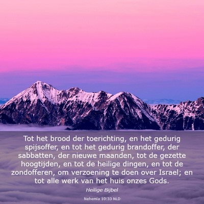 Picture 03 - Nehemia 10:33 NLD - Tot het brood der toerichting, en het gedurig - Bible Verse Picture
