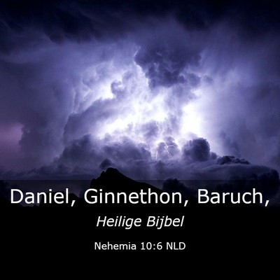 Picture 03 - Nehemia 10:6 NLD - Daniel, Ginnethon, - Bible Verse Picture