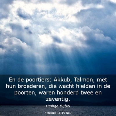 Picture 03 - Nehemia 11:19 NLD - En de poortiers: Akkub, Talmon, met hun - Bible Verse Picture