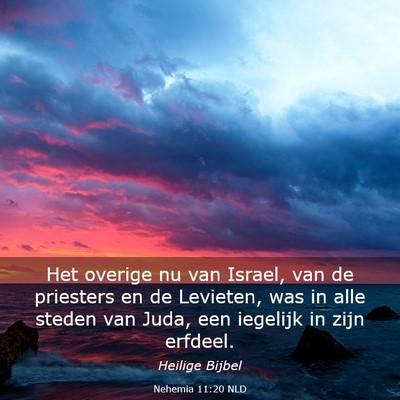 Picture 03 - Nehemia 11:20 NLD - Het overige nu van Israel, van de priesters en de - Bible Verse Picture