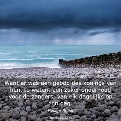 Picture 03 - Nehemia 11:23 NLD - Want er was een gebod des konings van hen, te - Bible Verse Picture