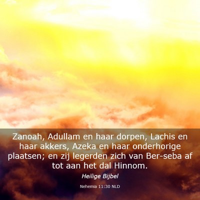 Picture 03 - Nehemia 11:30 NLD - Zanoah, Adullam en haar dorpen, Lachis en haar - Bible Verse Picture