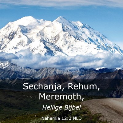 Picture 03 - Nehemia 12:3 NLD - Sechanja, Rehum, - Bible Verse Picture