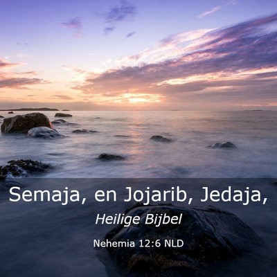 Picture 03 - Nehemia 12:6 NLD - Semaja, en Jojarib, - Bible Verse Picture