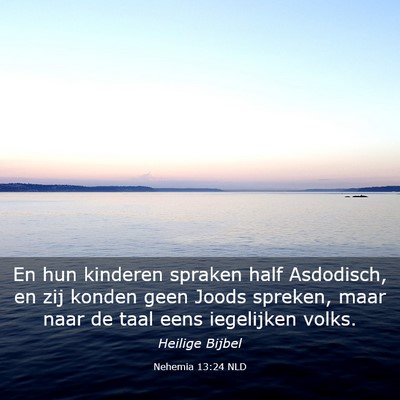 Picture 03 - Nehemia 13:24 NLD - En hun kinderen spraken half Asdodisch, en zij - Bible Verse Picture