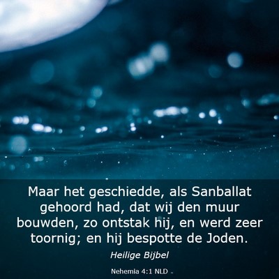 Picture 03 - Nehemia 4:1 NLD - Maar het geschiedde, als Sanballat gehoord had, - Bible Verse Picture