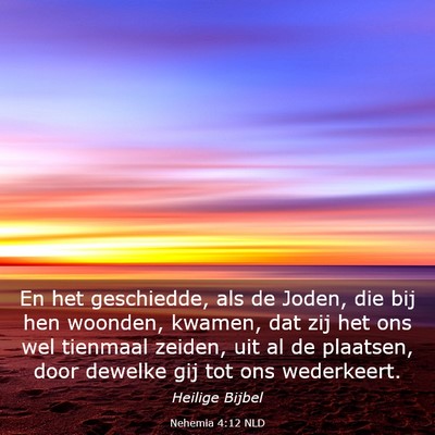 Picture 03 - Nehemia 4:12 NLD - En het geschiedde, als de Joden, die bij hen - Bible Verse Picture