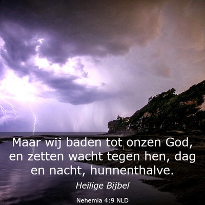 Picture 03 - Nehemia 4:9 NLD - Maar wij baden tot onzen God, en zetten wacht - Bible Verse Picture