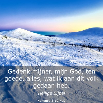 Picture 03 - Nehemia 5:19 NLD - Gedenk mijner, mijn God, ten goede, alles, wat ik - Bible Verse Picture
