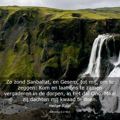 Picture 03 - Nehemia 6:2 NLD - Zo zond Sanballat, en Gesem, tot mij, om te - Bible Verse Picture
