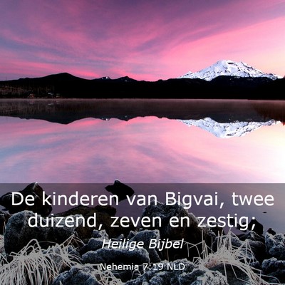 Picture 03 - Nehemia 7:19 NLD - De kinderen van Bigvai, twee duizend, zeven en - Bible Verse Picture