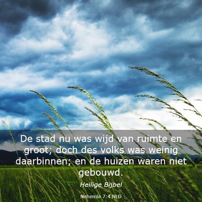 Picture 03 - Nehemia 7:4 NLD - De stad nu was wijd van ruimte en groot; doch des - Bible Verse Picture