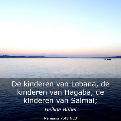 Picture 03 - Nehemia 7:48 NLD - De kinderen van Lebana, de kinderen van Hagaba, - Bible Verse Picture
