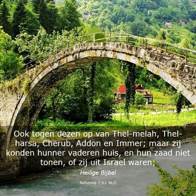 Picture 03 - Nehemia 7:61 NLD - Ook togen dezen op van Thel-melah, Thel-harsa, - Bible Verse Picture