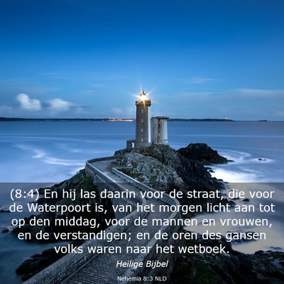 Picture 03 - Nehemia 8:3 NLD - (8:4) En hij las daarin voor de straat, die voor - Bible Verse Picture