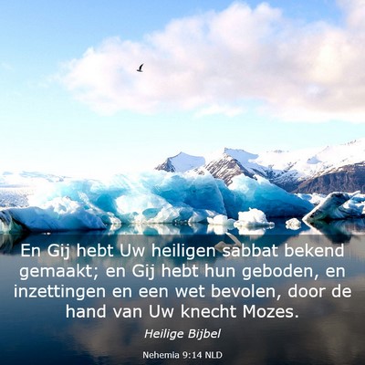Picture 03 - Nehemia 9:14 NLD - En Gij hebt Uw heiligen sabbat bekend gemaakt; en - Bible Verse Picture