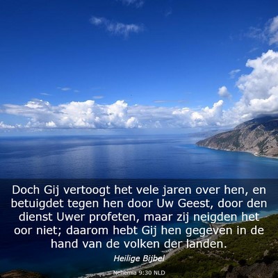 Picture 03 - Nehemia 9:30 NLD - Doch Gij vertoogt het vele jaren over hen, en - Bible Verse Picture