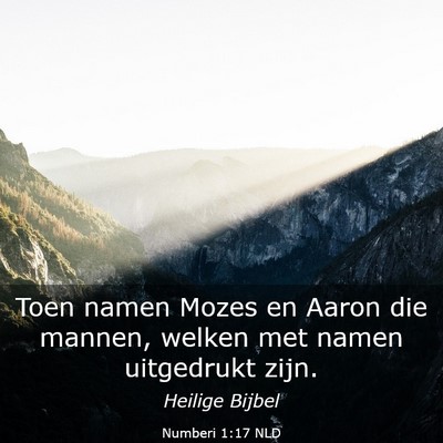 Picture 03 - Numberi 1:17 NLD - Toen namen Mozes en Aaron die mannen, welken met - Bible Verse Picture